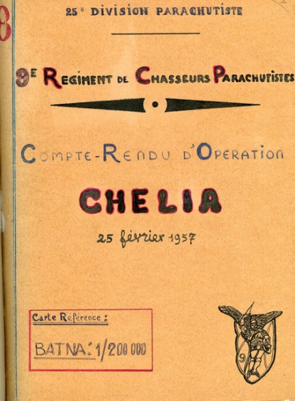 Le 25 Février 1957 Le Lieutenant Colonel BUCHOUD déclenche l' opération CHELIA mettant en oeuvre tout le 9° R.C.P. à l' exclusion de la Compagnie de Grande Semaine à BATNA 